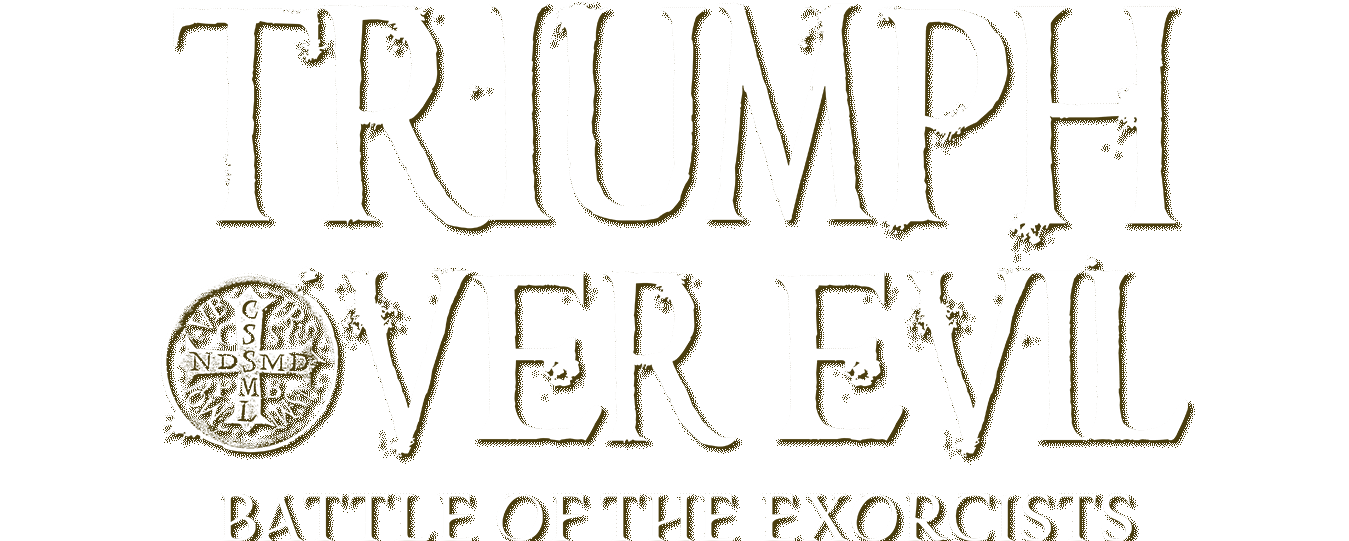 TRIUMPH OVER EVIL: Battle of the Exorcists movie title